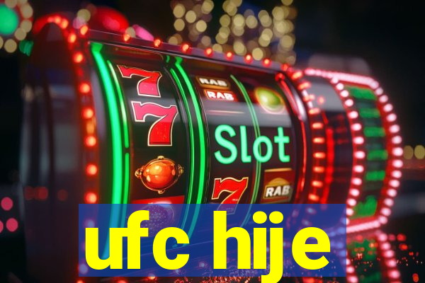 ufc hije