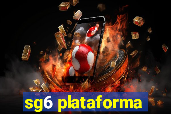 sg6 plataforma