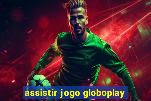 assistir jogo globoplay