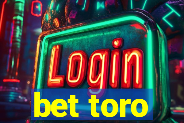 bet toro