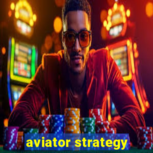 aviator strategy