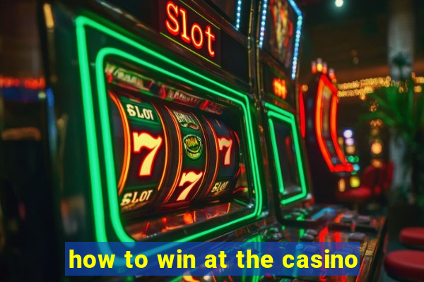 how to win at the casino