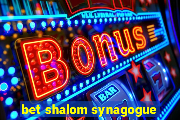 bet shalom synagogue