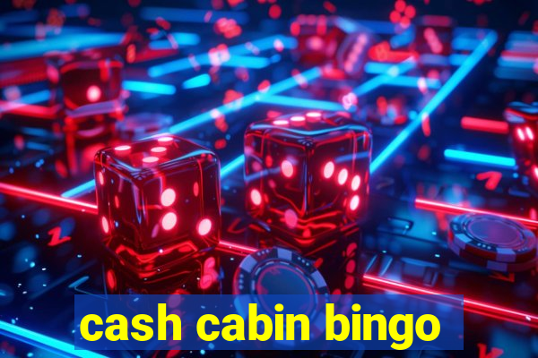 cash cabin bingo