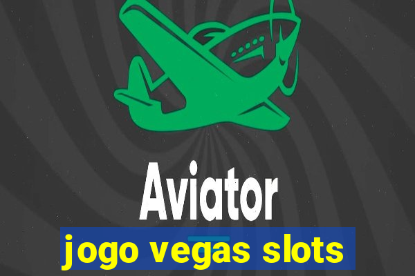 jogo vegas slots