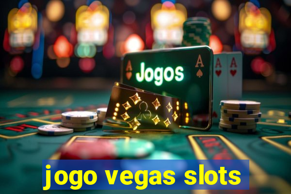 jogo vegas slots