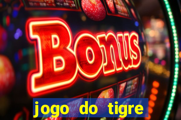 jogo do tigre esporte da sorte