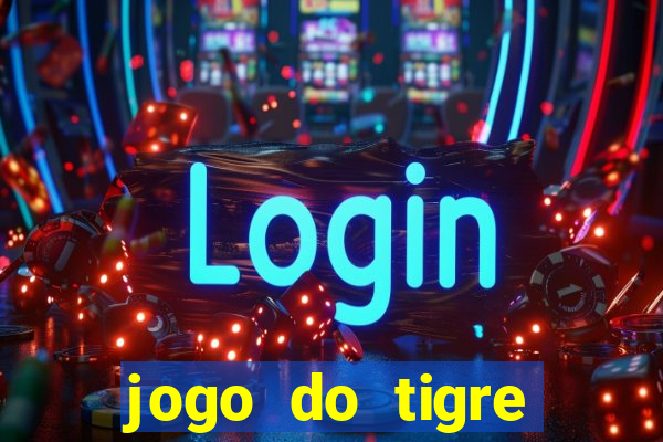 jogo do tigre esporte da sorte