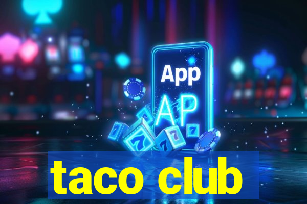 taco club