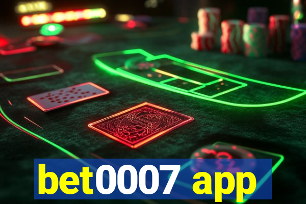 bet0007 app