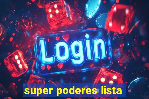 super poderes lista