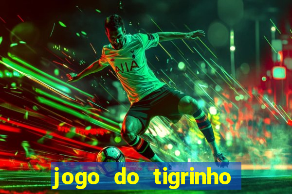 jogo do tigrinho que ganha bonus ao se cadastrar