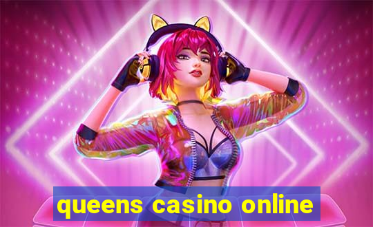 queens casino online