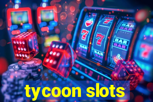 tycoon slots