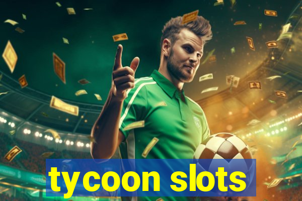 tycoon slots