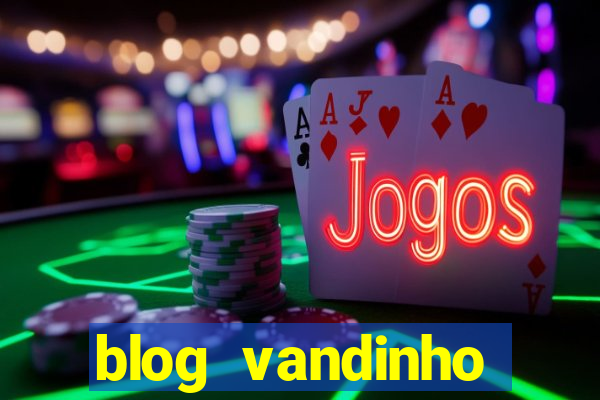 blog vandinho maracás hoje