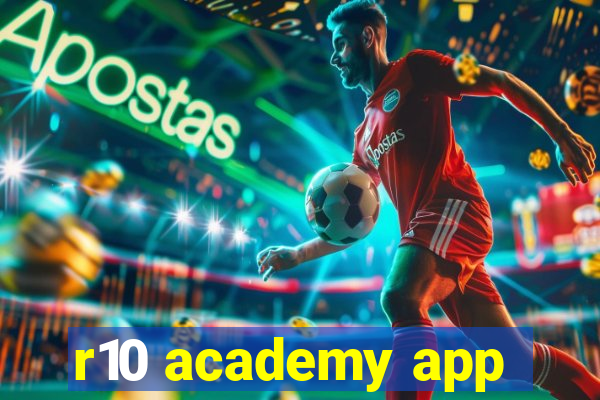 r10 academy app