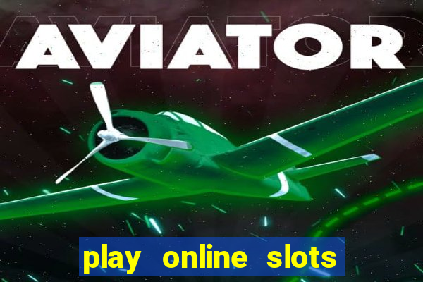 play online slots real money