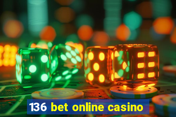 136 bet online casino