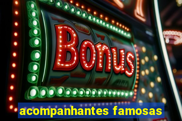 acompanhantes famosas