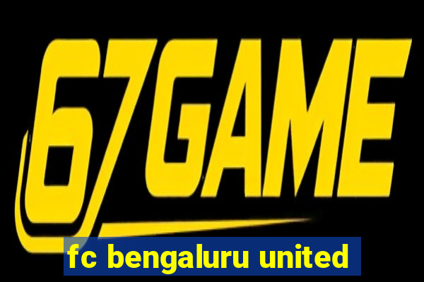 fc bengaluru united