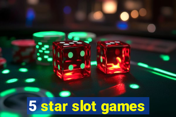 5 star slot games