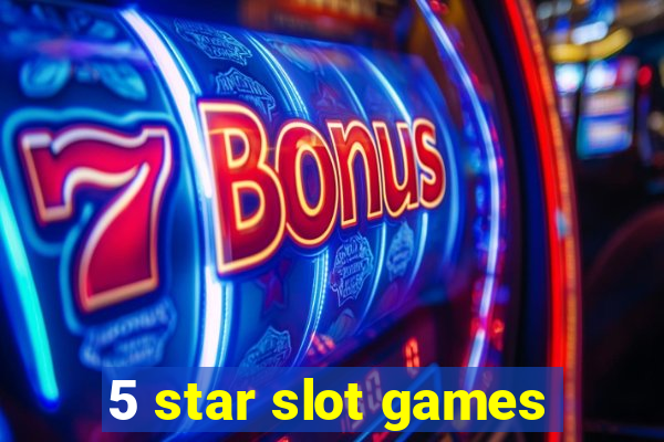 5 star slot games