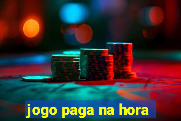 jogo paga na hora