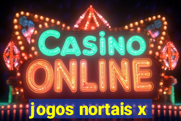 jogos nortais x