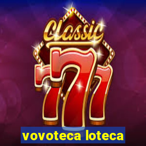 vovoteca loteca