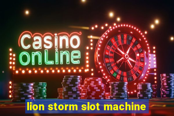 lion storm slot machine