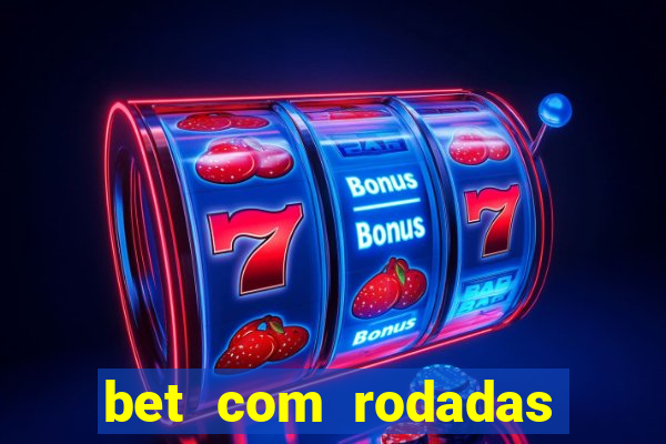 bet com rodadas grátis no cadastro