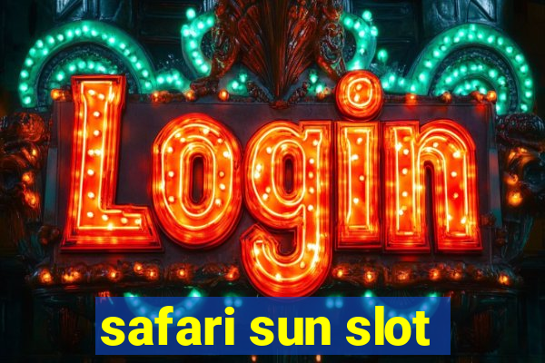 safari sun slot