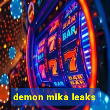 demon mika leaks