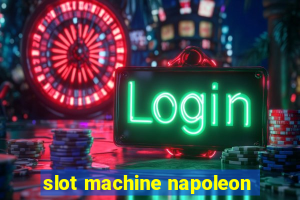 slot machine napoleon