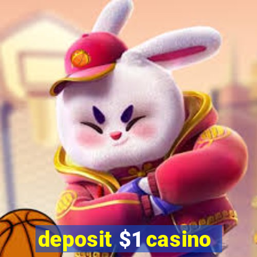 deposit $1 casino