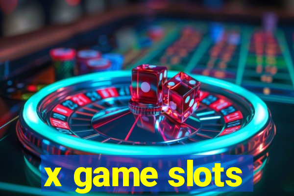 x game slots