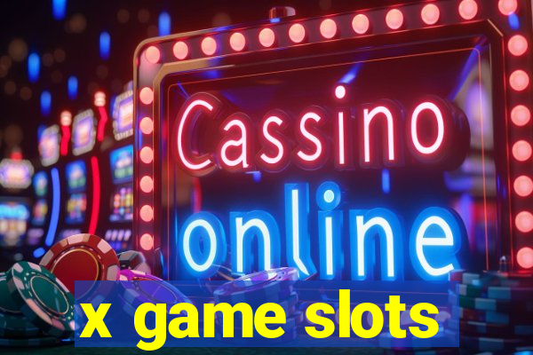 x game slots