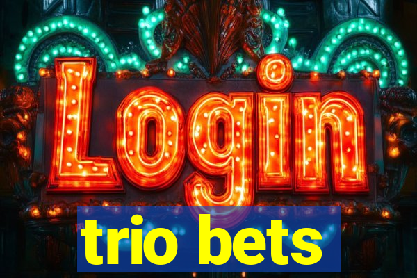 trio bets