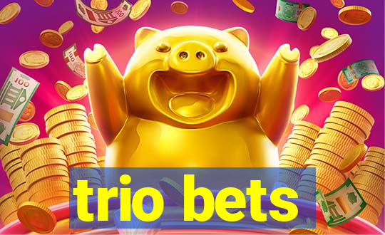 trio bets