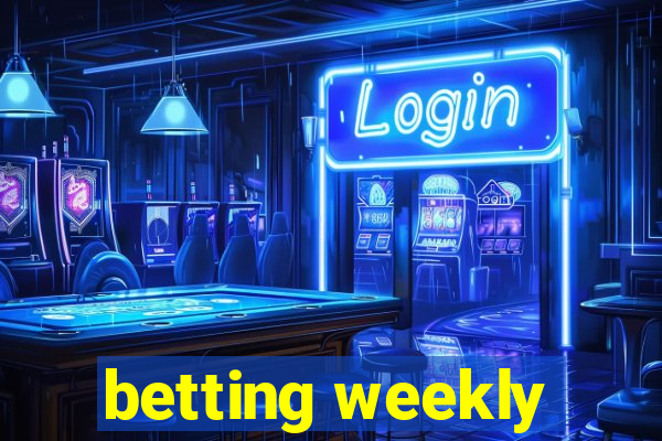 betting weekly