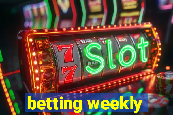 betting weekly