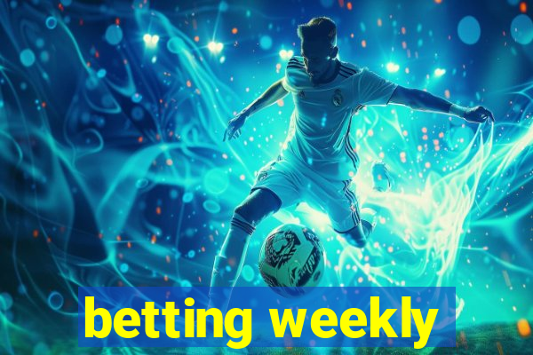 betting weekly