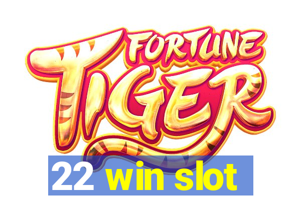 22 win slot