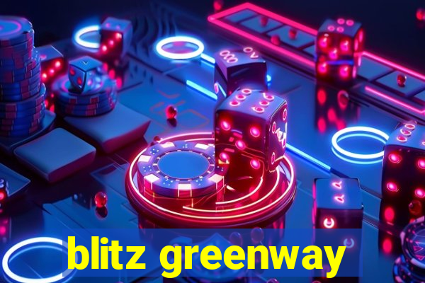 blitz greenway