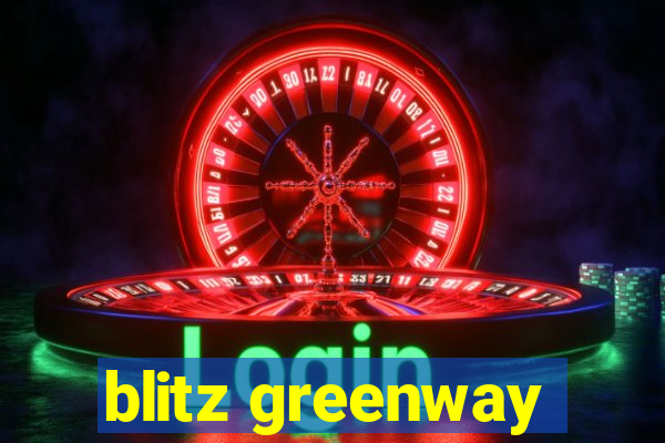 blitz greenway