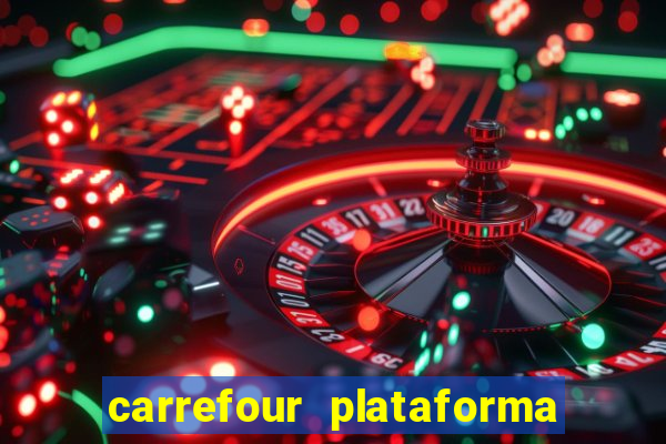 carrefour plataforma de jogos