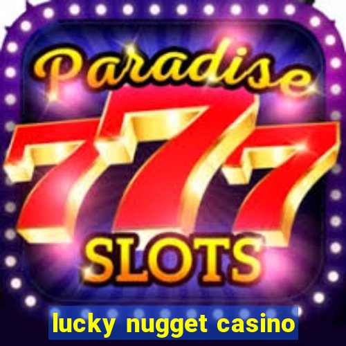 lucky nugget casino