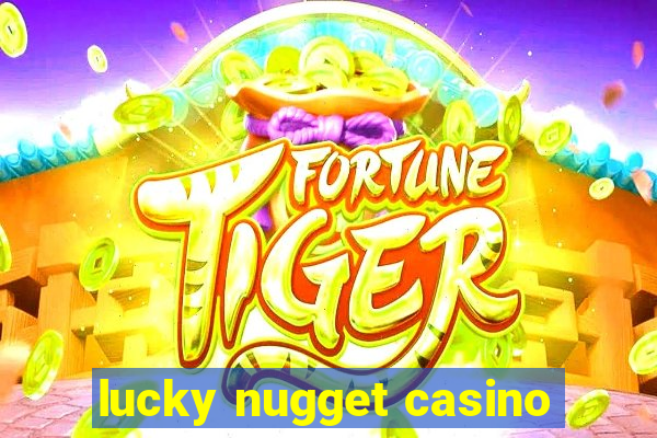 lucky nugget casino