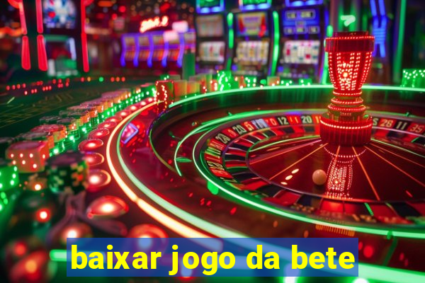 baixar jogo da bete